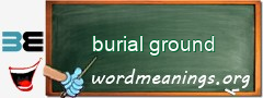 WordMeaning blackboard for burial ground